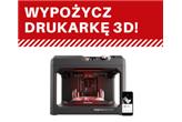Wypożycz drukarkę 3D MakerBot