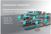 Systemy komunikacji przemysłowej w dobie IIoT i Przemysłu 4.0 - Seminarium i Warsztaty