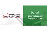 Dzień z Zarządzaniem Energetycznym.