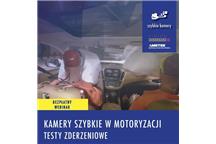 KAMERY SZYBKIE W MOTORYZACJI. TESTY ZDERZENIOWE