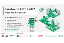 Dni Otwarte ASTOR 2023: Weekend z robotami