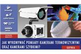 WARSZTATY: JAK WYKONYWAĆ POMIARY KAMERAMI TERMOWIZYJNYMI ORAZ KAMERAMI SZYBKIMI?