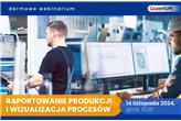 Darmowe WEBINARIUM. Raportowanie produkcji, integracja z maszynami i wizualizacja procesów.