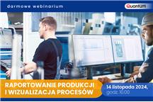 Darmowe WEBINARIUM. Raportowanie produkcji, integracja z maszynami i wizualizacja procesów.