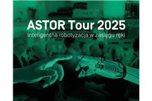 ASTOR Tour 2025: Inteligentna robotyzacja w zasięgu ręki