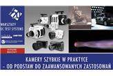Warsztaty EC TEST Systems: Kamery szybkie w praktyce – od podstaw do zaawansowanych zastosowań