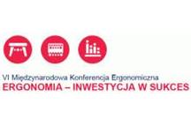 VI Międzynarodowa Konferencja Ergonomiczna - ERGONOMIA – INWESTYCJA W SUKCES
