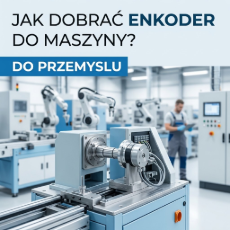Jak dobrać enkoder do maszyny przemysłowej?