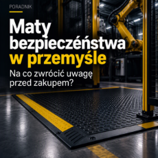 Maty bezpieczeństwa w przemyśle – na co zwrócić uwagę przed zakupem?