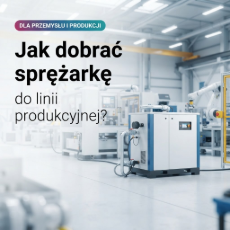 Jak dobrać sprężarkę do linii produkcyjnej?